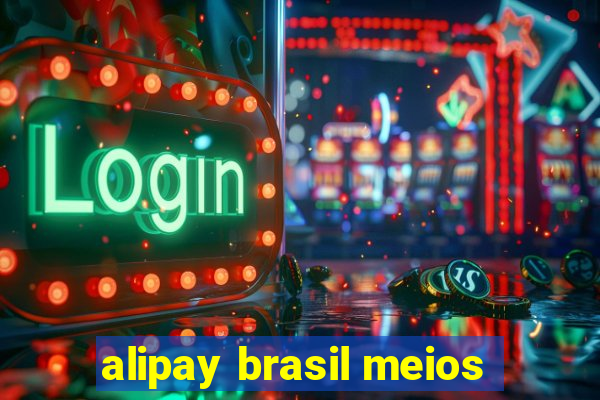 alipay brasil meios